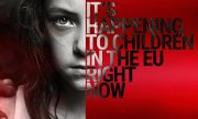 Grafika z wizerunkiem dziewczynki oraz szablonem koloru czerwonego z półprzeźroczystym napisem &amp;quot;THE HAPPENING TO CHILDREN IN THE EU RIGHT NOW&amp;quot;