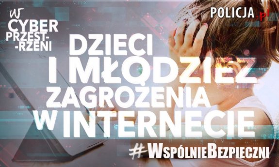 Biały napis - Dzieci i młodzież zagrożenia w internecie. W tle rozmyta postać dziecka. w lewym górnym rogu napis w w cyberprzestrzeni, w prawym górnym rogu policja.pl, w prawym dolnym rogu napis #wspólnie bezpieczni.