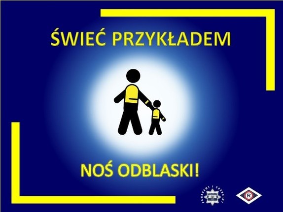 Napis Świeć przykładem noś odblaski.