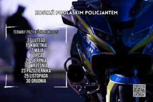 Plakat, w tle motocykl, zostań podlaskim policjantem, terminy przyjęć w 2025 roku:27 lutego, 15 kwietnia, 12 maja, 7 lipca, 28 sierpnia, 16 września, 23 października, 25 listopada, 30 grudn