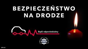 Napis bezpieczeństwo na drodze. Narysowany samochód i napis bądź odpowiedzialny obok świeczka. Wszystko na czarnym tle.
