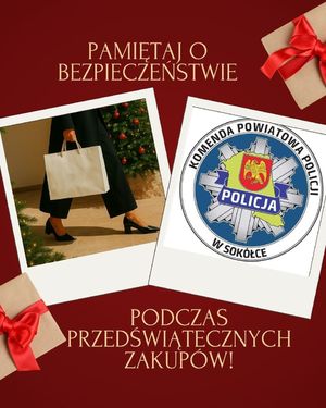 Napis pamiętaj o bezpieczeństwie podczas przedświątecznych zakupów! zdjęcie nóg kobiety trzymającej torbę i logo KPP w Sokółce.