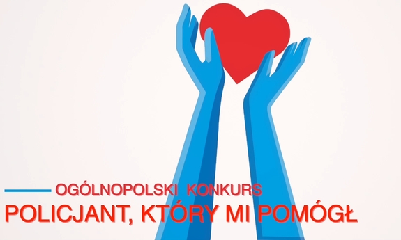 Serce w dłoniach i napis Ogólnopolski konkurs policjant, który mi pomógł